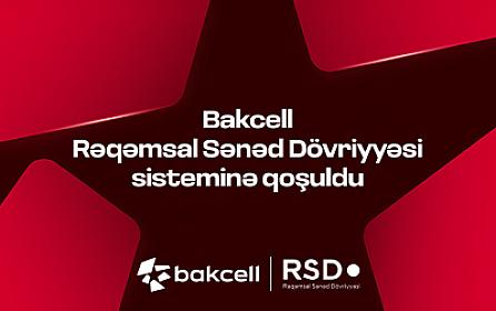 “Bakcell” Rəqəmsal Sənəd Dövriyyəsi (RSD) sisteminə 