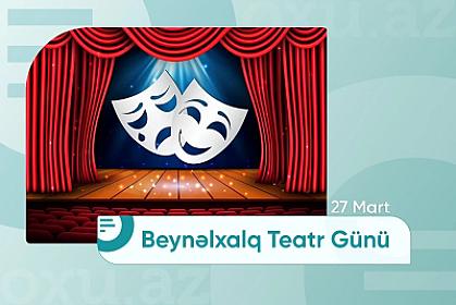 Bu gün Beynəlxalq Teatr Günüdür