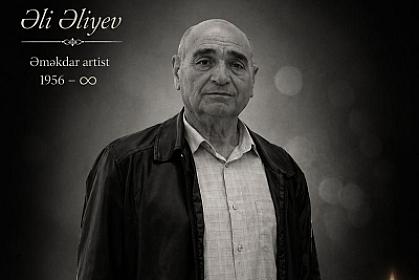 Əməkdar artisti Əli Əliyev vəfat edib