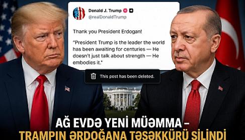 Tramp Ərdoğana təşəkkür etdi, daha sonra sildi 