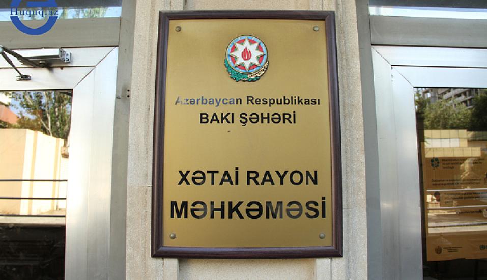 Xətai məhkəməsindən medianın susdurma cəhdinə “yaşıl işıq”