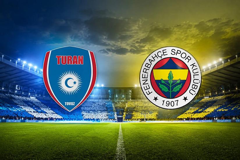 “Turan Tovuz” “Fənərbağça” ilə oynayacaq - 
